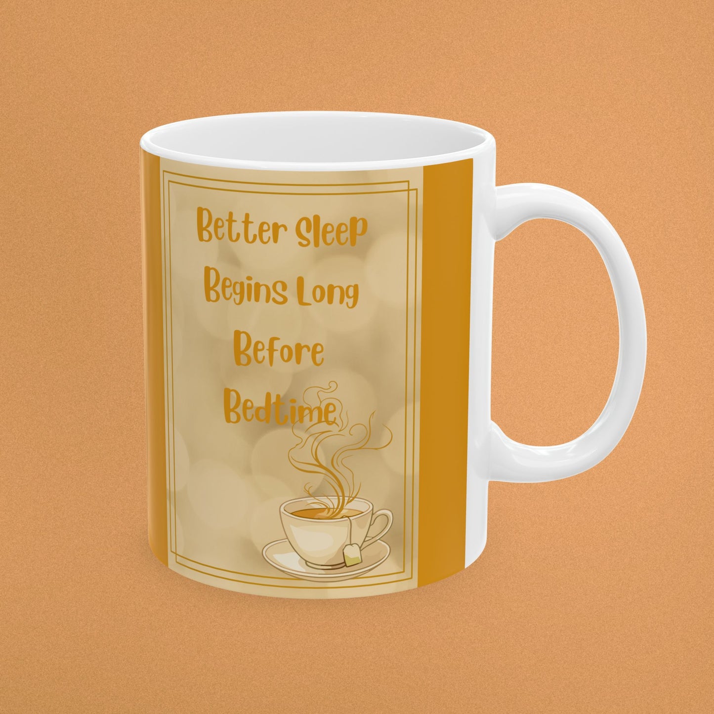 Inspirational Coffee or Tea  Mug - Better Sleep Begins Long Before Bedtime" Beige Ceramic Cup (11oz, 15oz)