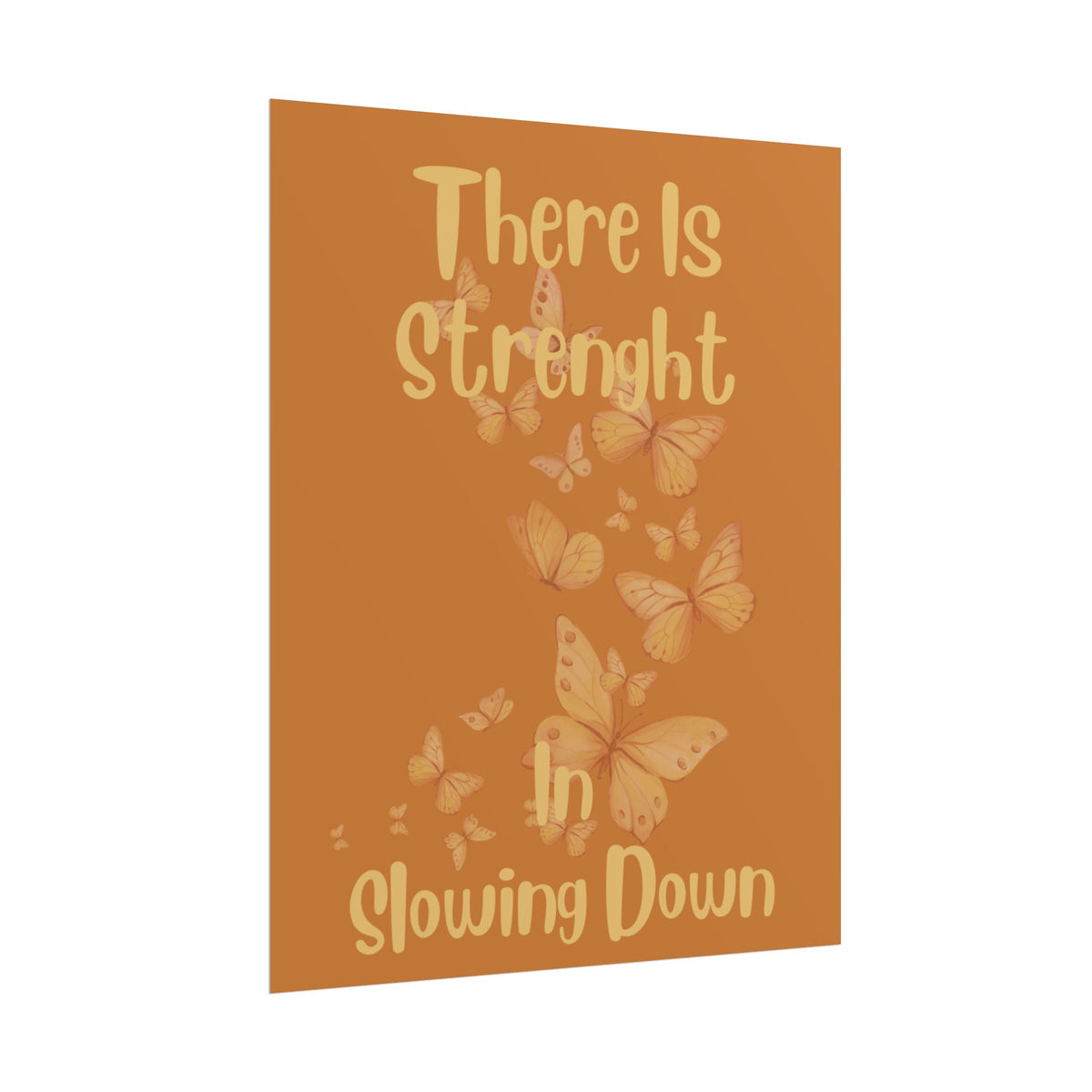 Rolled Poster — "There Is Strength in Slowing Down" Motivational Butterfly Wall Art