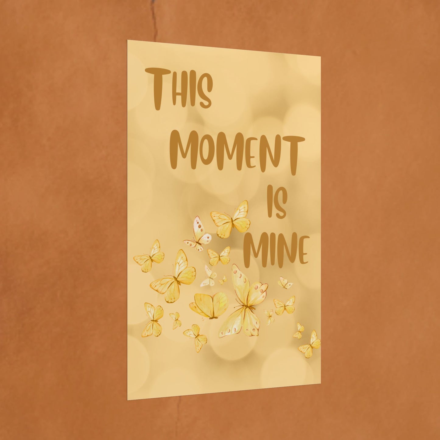 Rolled Poster - "This Moment Is Mine" Yellow Butterfly Inspirational Wall Art