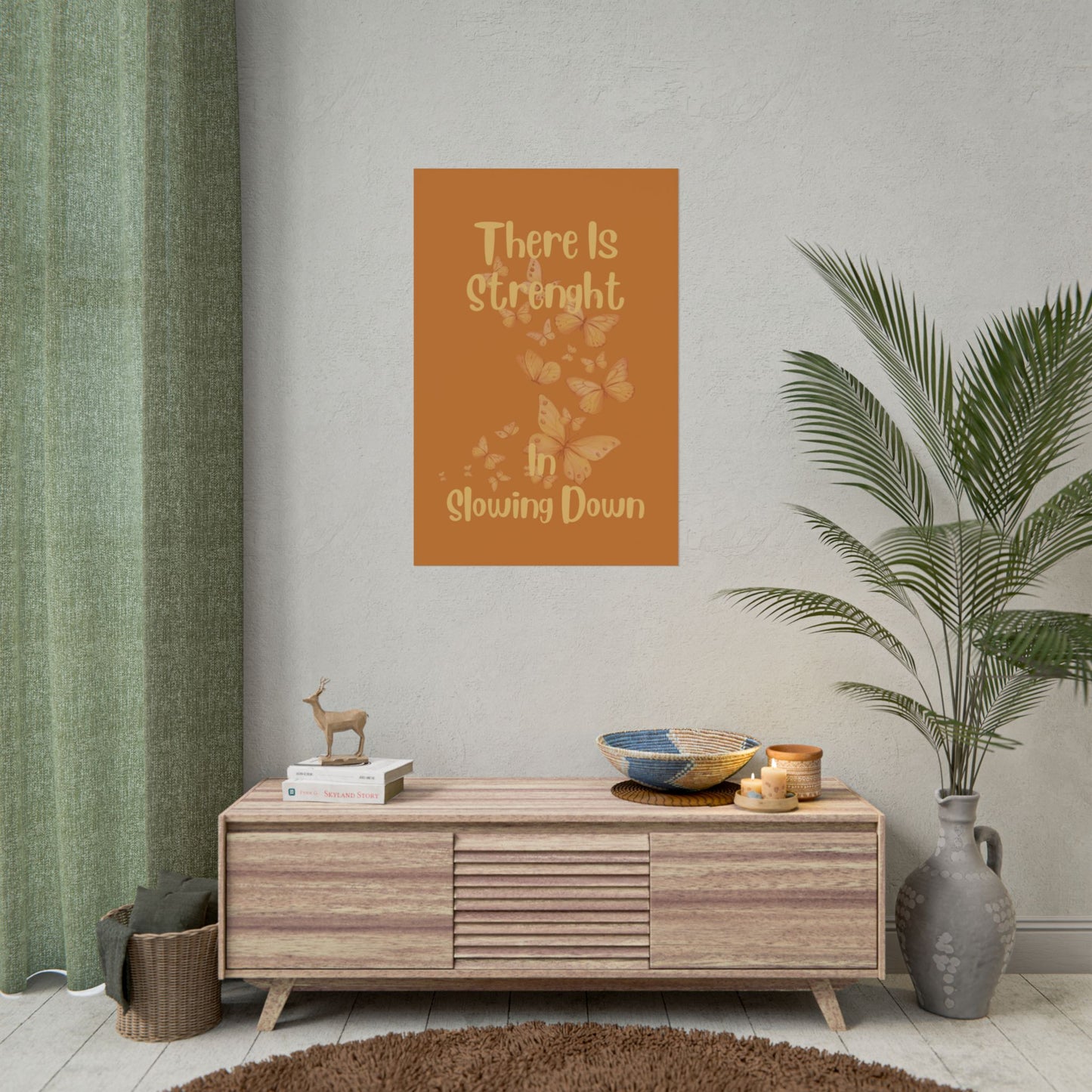 Rolled Poster — "There Is Strength in Slowing Down" Motivational Butterfly Wall Art