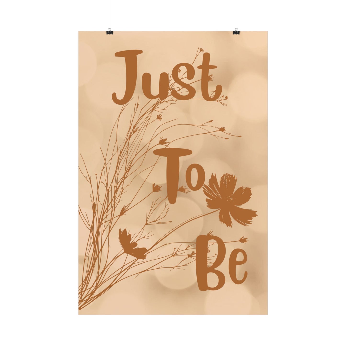 Rolled Poster — “Just To Be” Neutral Boho Floral Wall Art