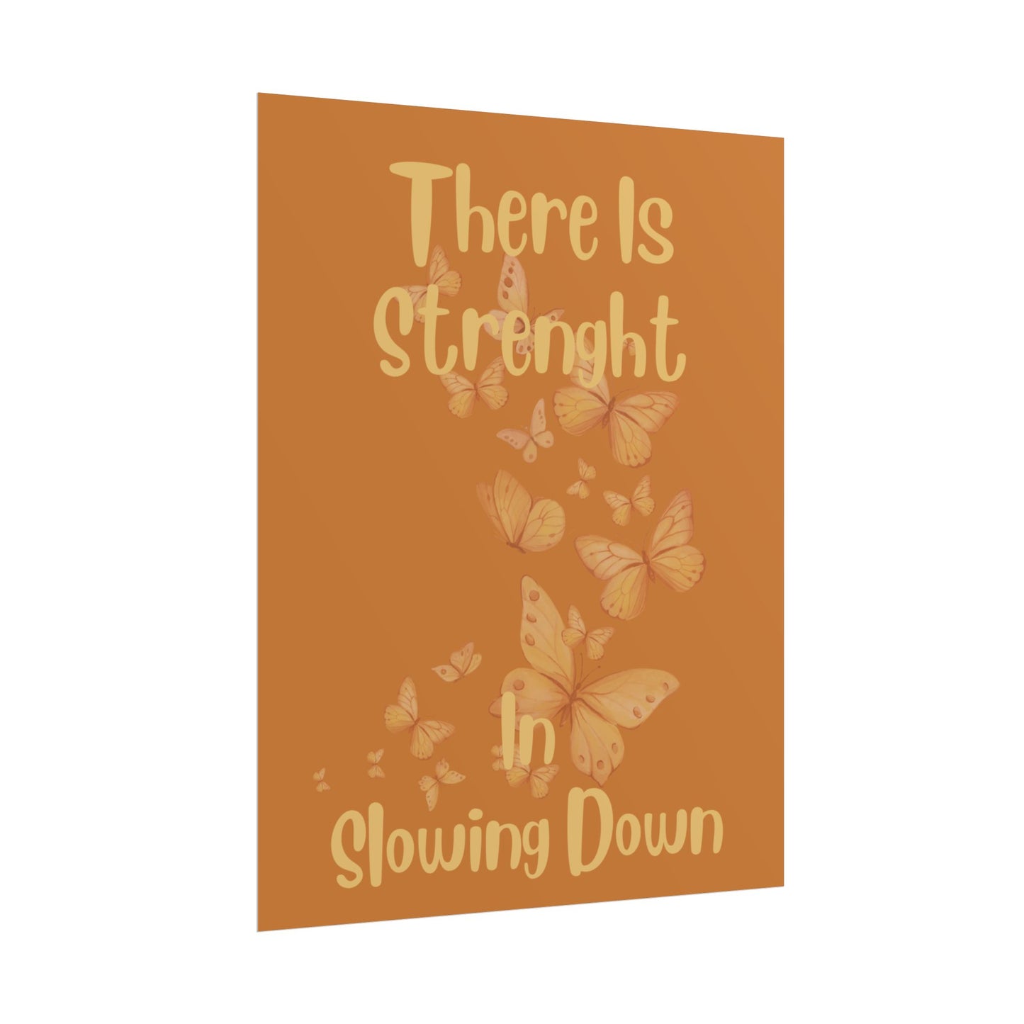 Rolled Poster — "There Is Strength in Slowing Down" Motivational Butterfly Wall Art