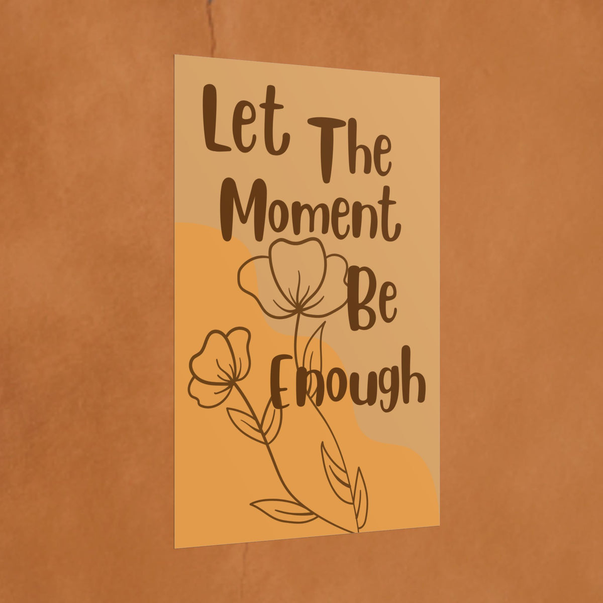 Mindfulness Rolled Wall Art Poster – "Let The Moment Be Enough" Inspirational Bedroom Print