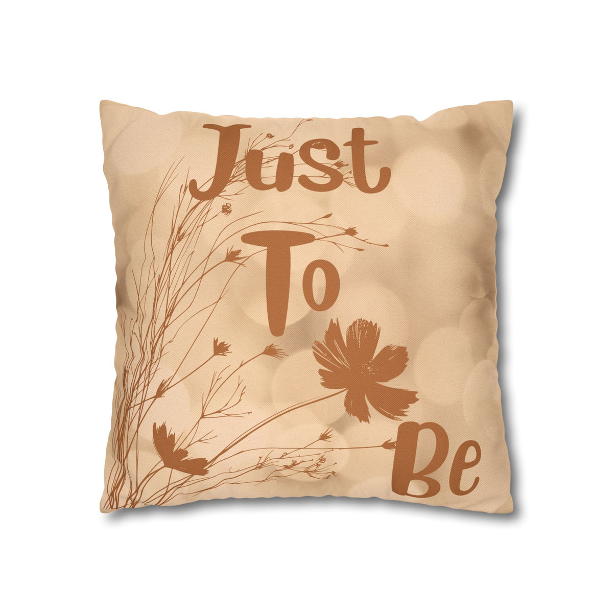 Just To Be Decorative Pillowcase — Beige Floral Square Pillow