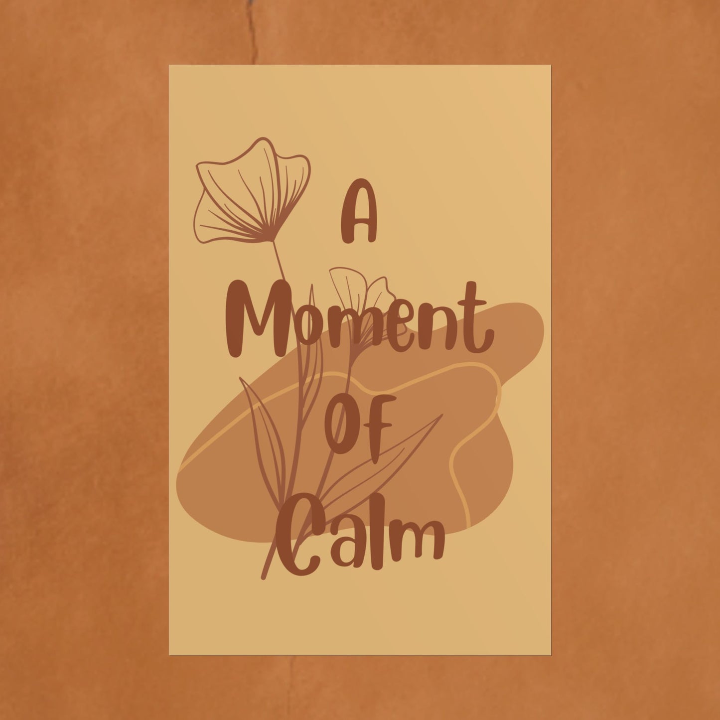 Rolled Poster — "A Moment of Calm" Minimal Floral Wall Art