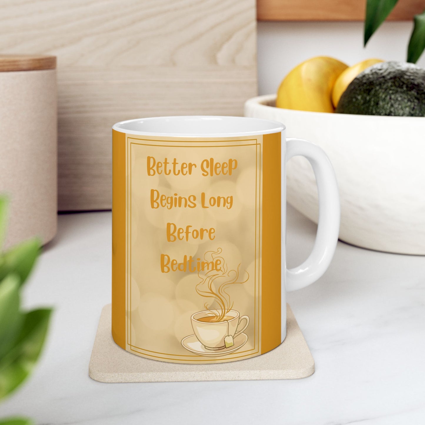 Inspirational Coffee or Tea  Mug - Better Sleep Begins Long Before Bedtime" Beige Ceramic Cup (11oz, 15oz)