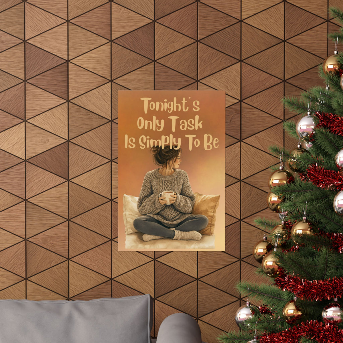 Matte Poster — “Tonight’s Only Task Is Simply To Be” Cozy Relaxation Wall Art