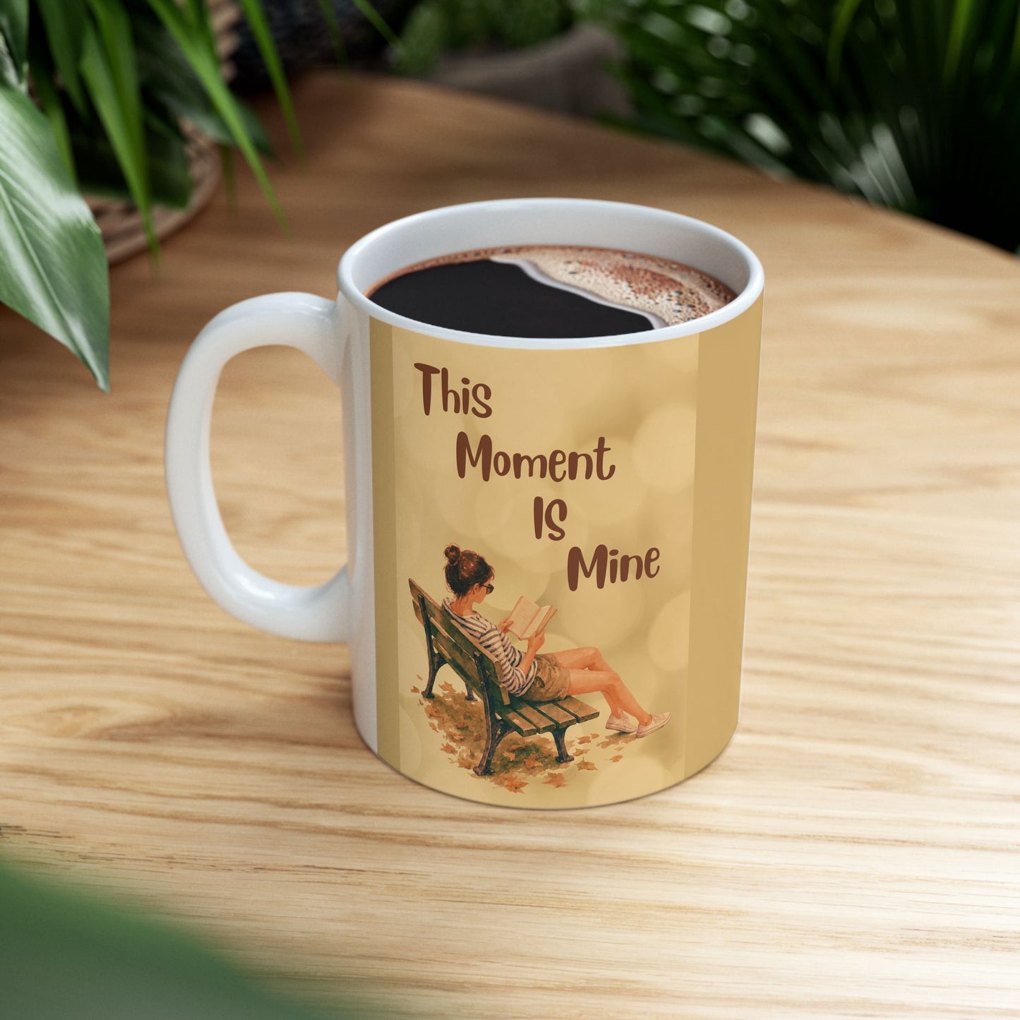 Tea Mug  — "This Moment Is Mine" Gift (11oz, 15oz)