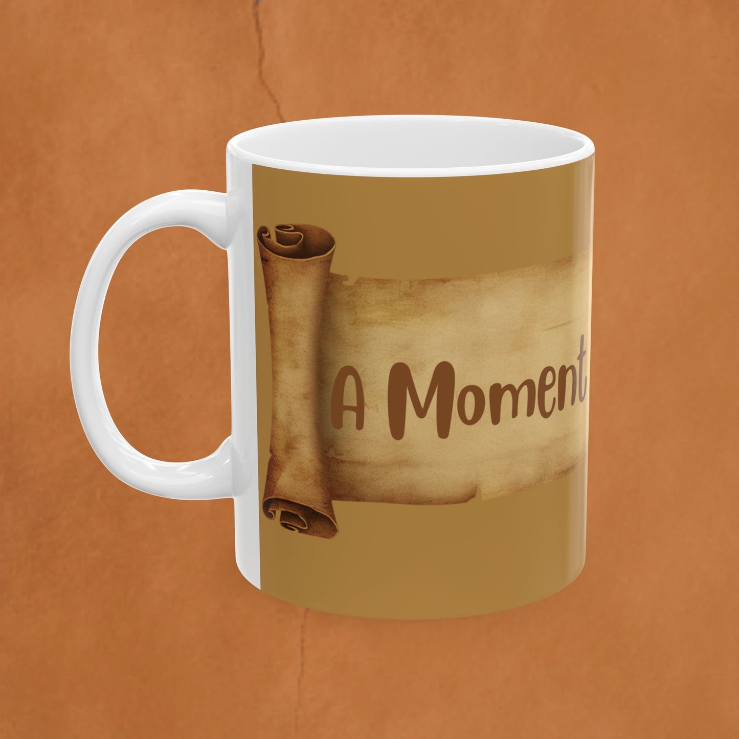 Ceramic Mug — "Just for a Moment" Vintage Scroll Coffee Mug (11oz & 15oz)