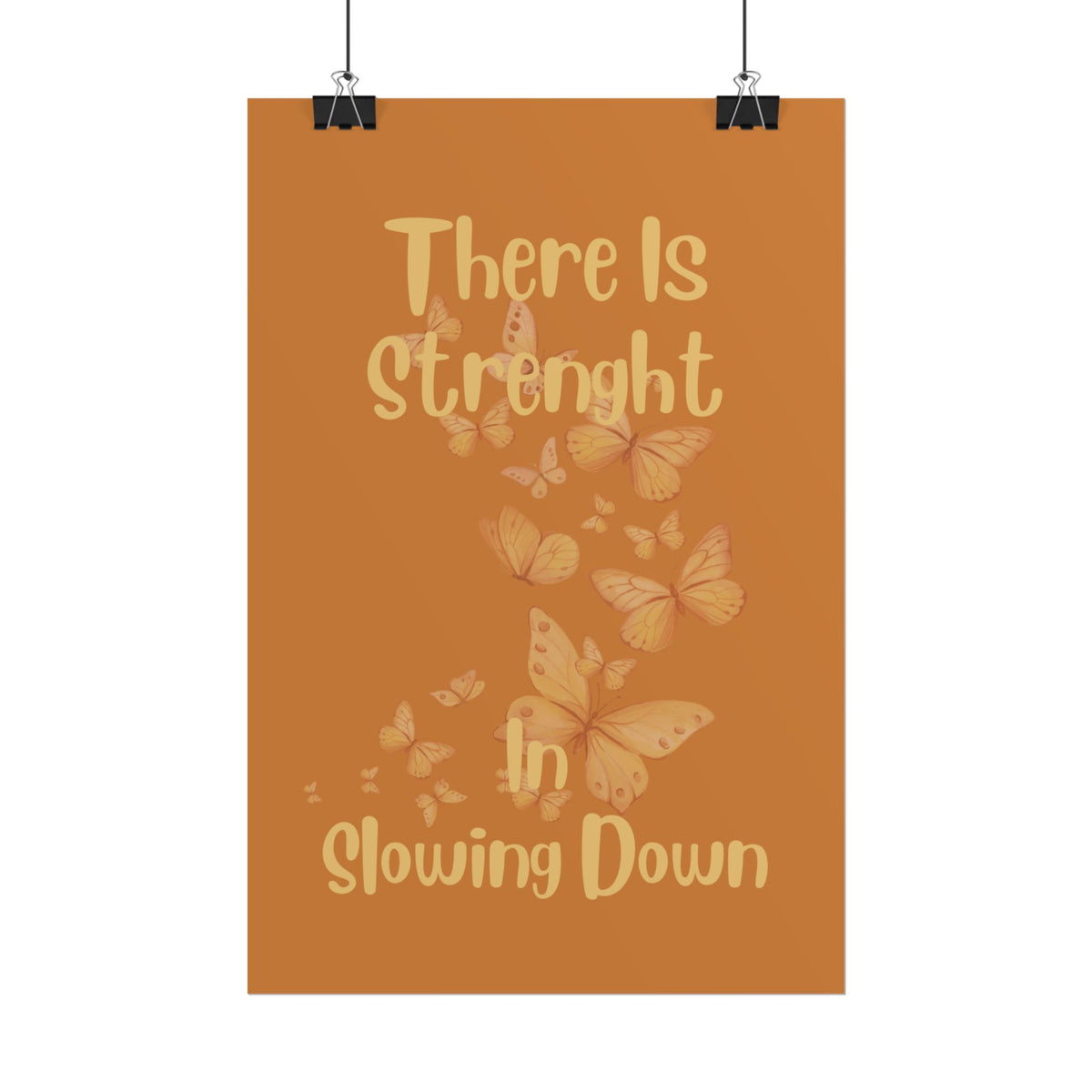 Rolled Poster — "There Is Strength in Slowing Down" Motivational Butterfly Wall Art