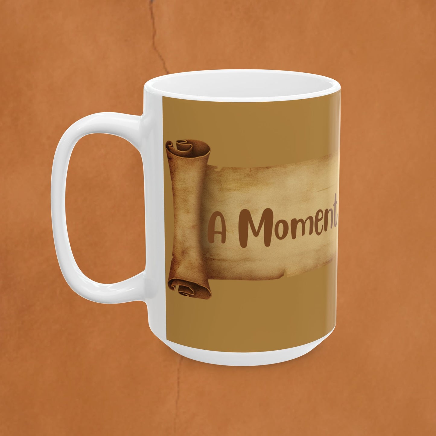 Ceramic Mug — "Just for a Moment" Vintage Scroll Coffee Mug (11oz & 15oz)