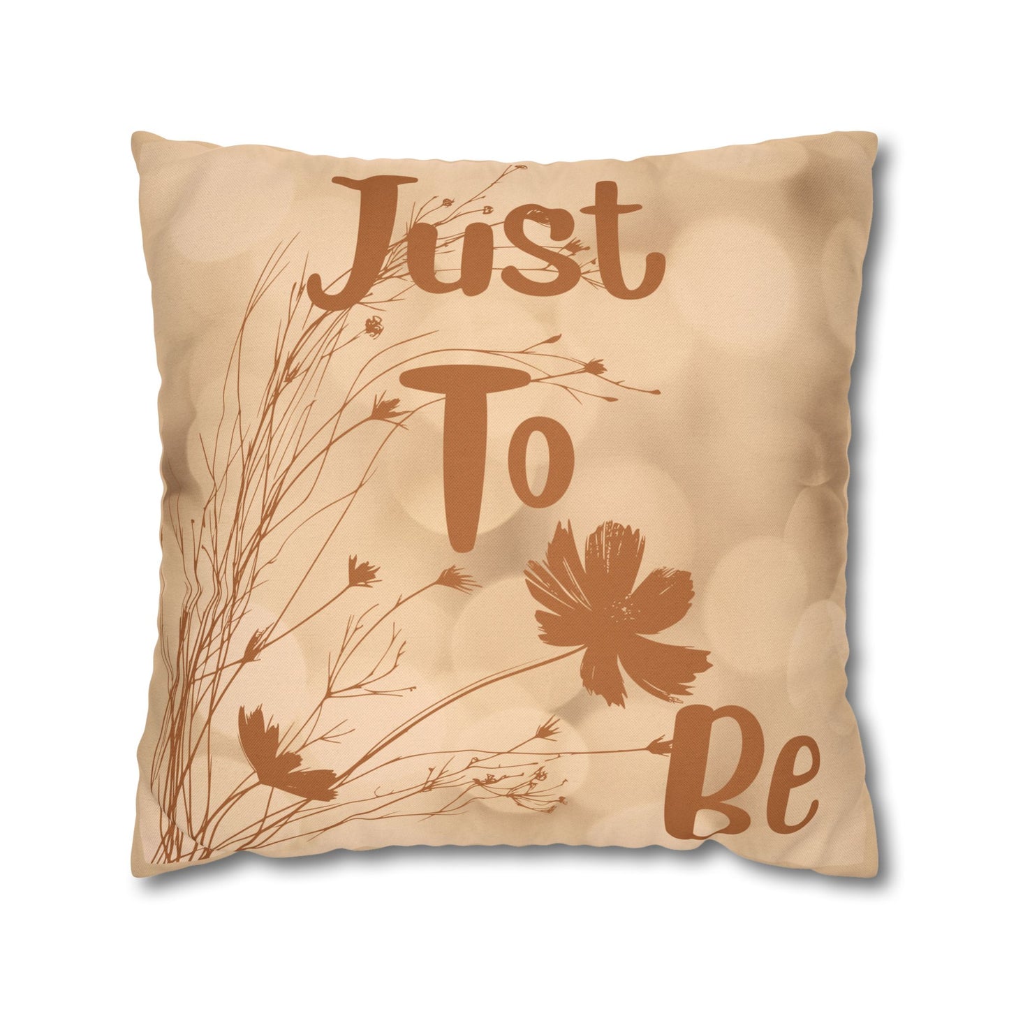 Just To Be Decorative Pillowcase — Beige Floral Square Pillow
