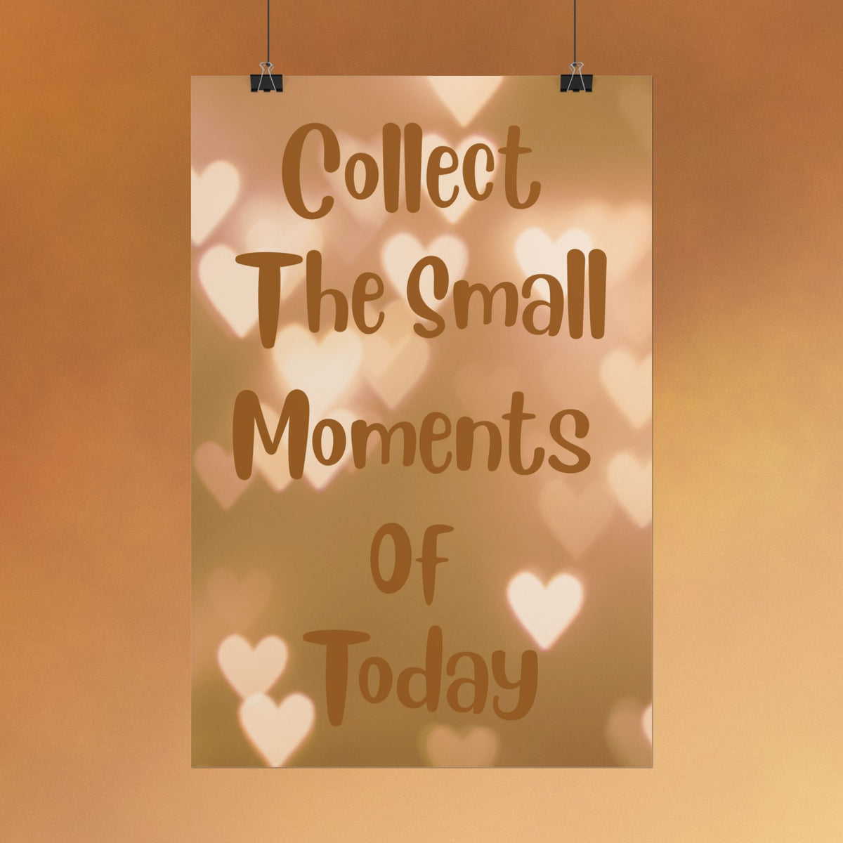 Collect the Small Moments of Today Poster