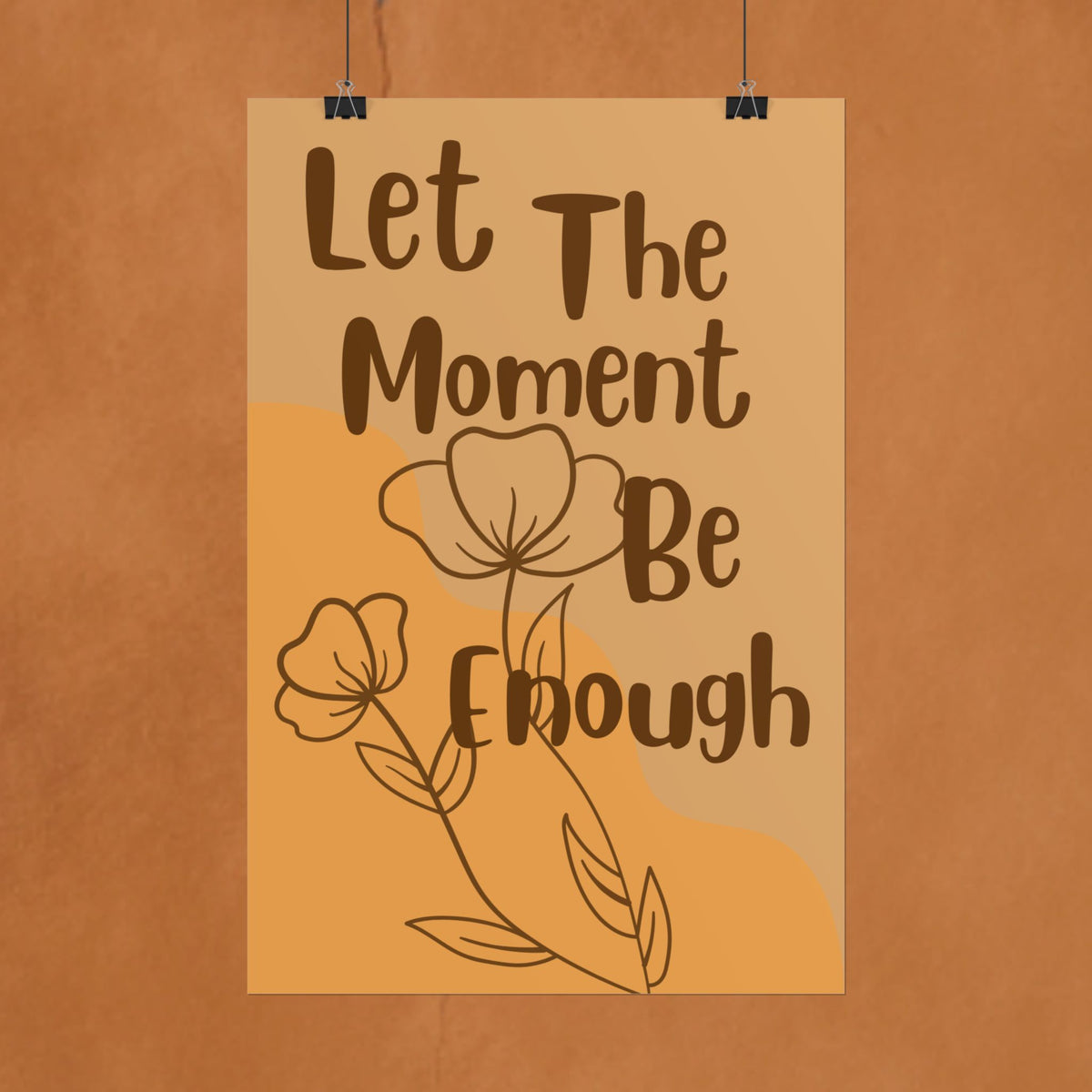 Mindfulness Rolled Wall Art Poster – "Let The Moment Be Enough" Inspirational Bedroom Print