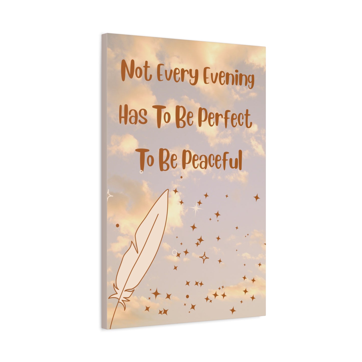 Inspirational Wall Art Canvas — "Not Every Evening Has To Be Perfect To Be Peaceful"